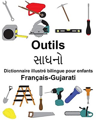 Français-Gujarati Outils Dictionnaire Illustré Bilingue Pour Enfants-..