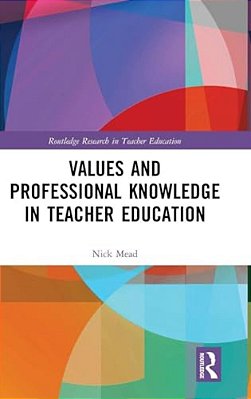 Values And Professional Knowledge In Teacher Education-..