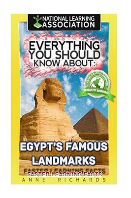 Everything You Should Know About: Egypt's Famous Landmarks Faster Learning Facts-..
