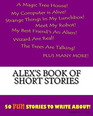 Alex's Book Of Short Stories-..