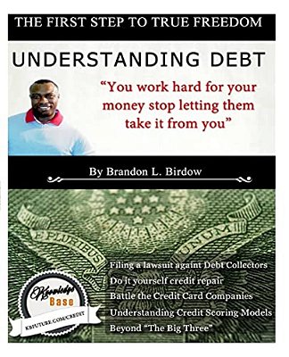 True Freedom - Understanding Debt: You Work Hard For Your Money, Stop Letting Them Take It From You-..