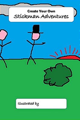 Create Your Own Stickman Adventures: Draw Or Doodle Your Own Story-..