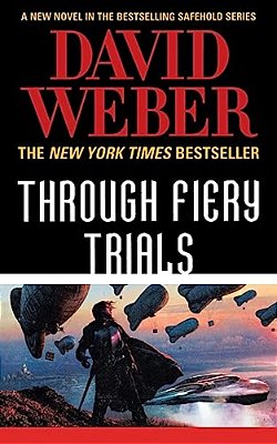 Through Fiery Trials: A Novel In The Safehold Series-..