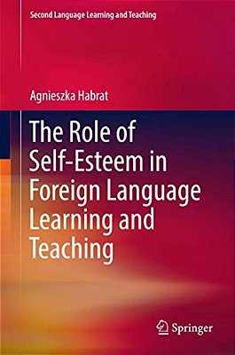 The Role Of Self-Esteem In Foreign Language Learning And Teaching-..