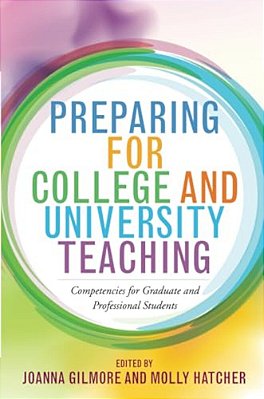 Preparing For College And University Teaching: Competencies For Graduate And Professional Students-..