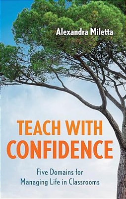 Teach With Confidence: Five Domains For Managing Life In Classrooms-..