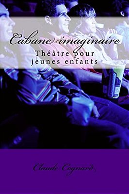 Cabane Imaginaire: Théâtre D'Enfants-..
