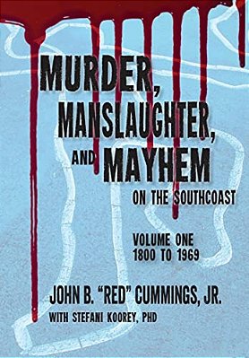 Murder, Manslaughter, And Mayhem On The Southcoast-..