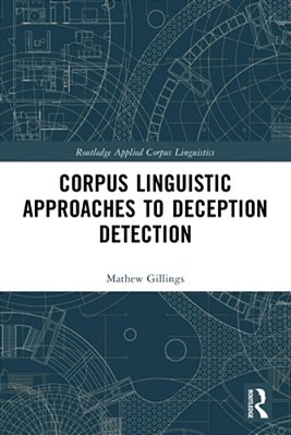 Corpus Linguistic Approaches To Deception Detection-..