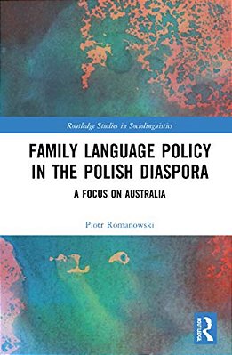 Family Language Policy In The Polish Diaspora: A Focus On Australia-..