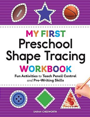My First Preschool Shape Tracing Workbook: Fun Activities To Teach Pencil Control And Pre-Writing Skills-..