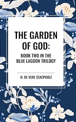 Garden Of God: Book Two In The Blue Lagoon Trilogy-..