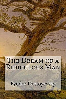 The Dream Of A Ridiculous Man-..