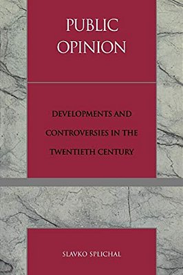 Public Opinion: Developments And Controversies In The Twentieth Century-..