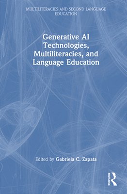 Generative Ai Technologies, Multiliteracies, And Language Education-..