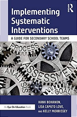 Implementing Systematic Interventions: A Guide For Secondary School Teams-..