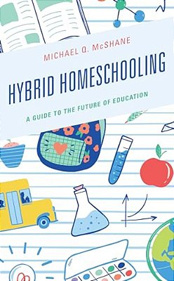Hybrid Homeschooling: A Guide To The Future Of Education-..