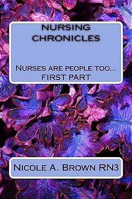 Nursing Chronicles: Nurses Are People Too-..