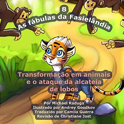 As Fábulas Da Fasielândia - 8: Transformação Em Animais E O Ataque Da Alcateia De Lobos-..