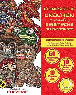 Anti Stress Malbuch Für Erwachsene: Chinesische Drachen Und Asiatische Glücksbringer-..