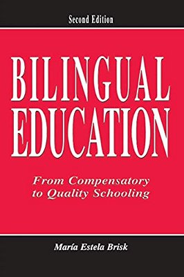 Bilingual Education: From Compensatory To Quality Schooling-..