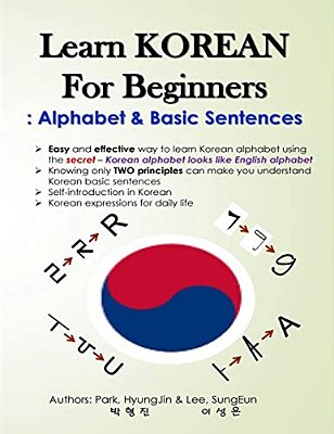 Learn Korean For Beginners: Alphabet & Basic Sentences: Easy And Effective Way To Learn Korean Alphabet, Principles Of Korean Sentence Structure,-..