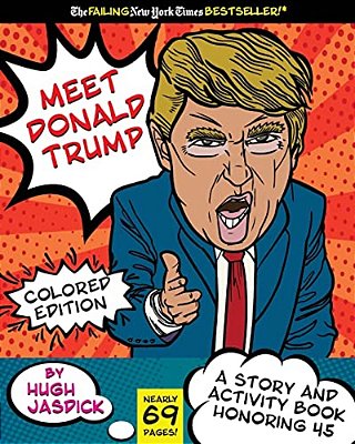 Meet Donald Trump Colored Edition: A Kids Story And Activity Book-..