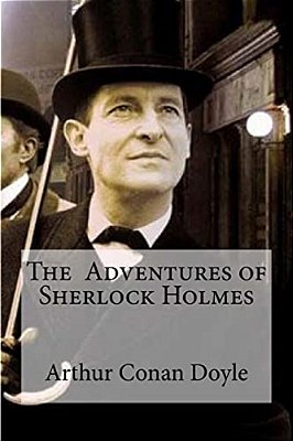 The Adventures Of Sherlock Holmes: Arthur Conan-..