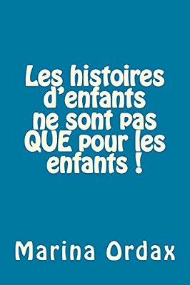 Les Histoires D'Enfants Ne Sont Pas Que Pour Les Enfants!-..
