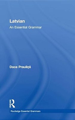 Latvian: An Essential Grammar-..