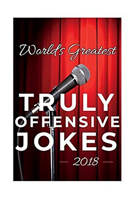 World's Greatest Truly Offensive Jokes 2018-..