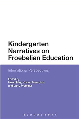 Kindergarten Narratives On Froebelian Education: Transnational Investigations-..