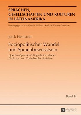 Soziopolitischer Wandel Und Sprachbewusstsein: Quechua-Spanisch-bilinguale Im Urbanen Großraum Von Cochabamba (Bolivien)-..
