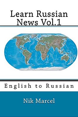 Learn Russian News Vol.1: English To Russian-..