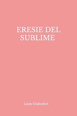 Eresie Del Sublime-..