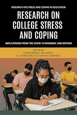 Research On College Stress And Coping: Implications From The Covid-19 Pandemic And Beyond-..