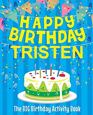 Happy Birthday Tristen - The Big Birthday Activity Book: Personalized Children's Activity Book-..