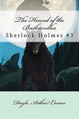 The Hound Of The Baskervilles: Sherlock Holmes #3-..