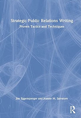 Strategic Public Relations Writing: Proven Tactics And Techniques-..