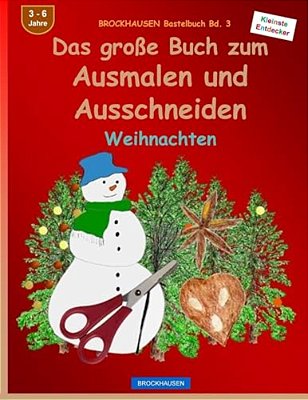 Brockhausen Bastelbuch Bd. 3 - Das Große Buch Zum Ausmalen Und Ausschneiden: Weihnachten-..