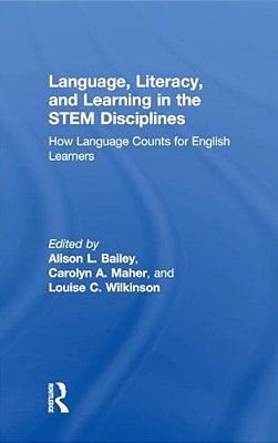 Language, Literacy, And Learning In The Stem Disciplines: How Language Counts For English Learners-..