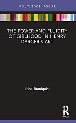The Power And Fluidity Of Girlhood In Henry Darger's Art-..