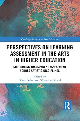 Perspectives On Learning Assessment In The Arts In Higher Education: Supporting Transparent Assessment Across Artistic Disciplines-..