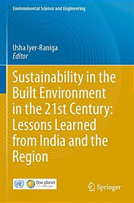 Sustainability In The Built Environment In The 21St Century: Lessons Learned From India And The Region-..