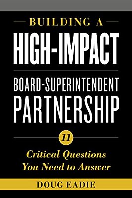 Building A High-Impact Board-Superintendent Partnership: 11 Critical Questions You Need To Answer-..