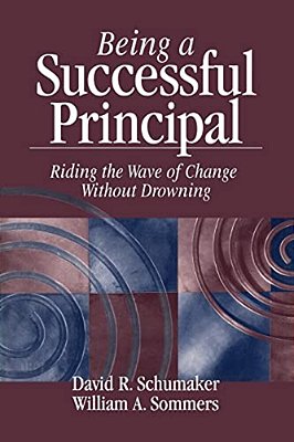 Being A Successful Principal: Riding The Wave Of Change Without Drowning-..