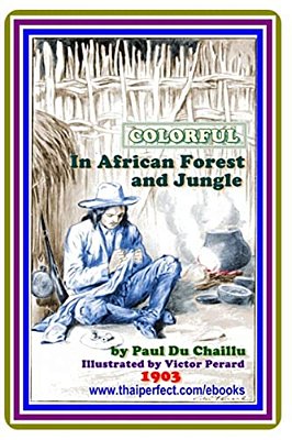 In African Forest And Jungle By Paul B. Du Chaillu: (Full Image Illustrated)-..