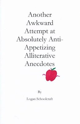 Another Awkward Attempt At Absolutely Anti-Appetizing Alliterative Anecdotes-..
