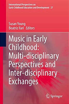 Music In Early Childhood: Multi-Disciplinary Perspectives And Inter-Disciplinary Exchanges-..
