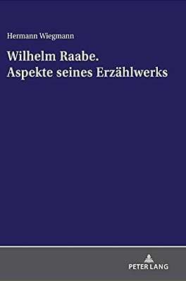 Wilhelm Raabe. Aspekte Seines Erzaehlwerks-..